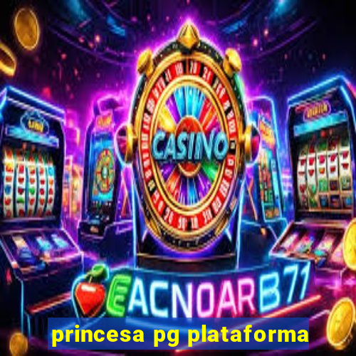 princesa pg plataforma